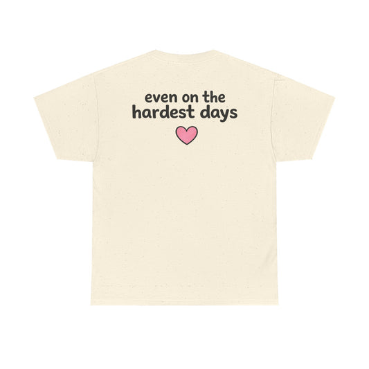 FSGTBY "Even on the hardest days" (Monster Tee)