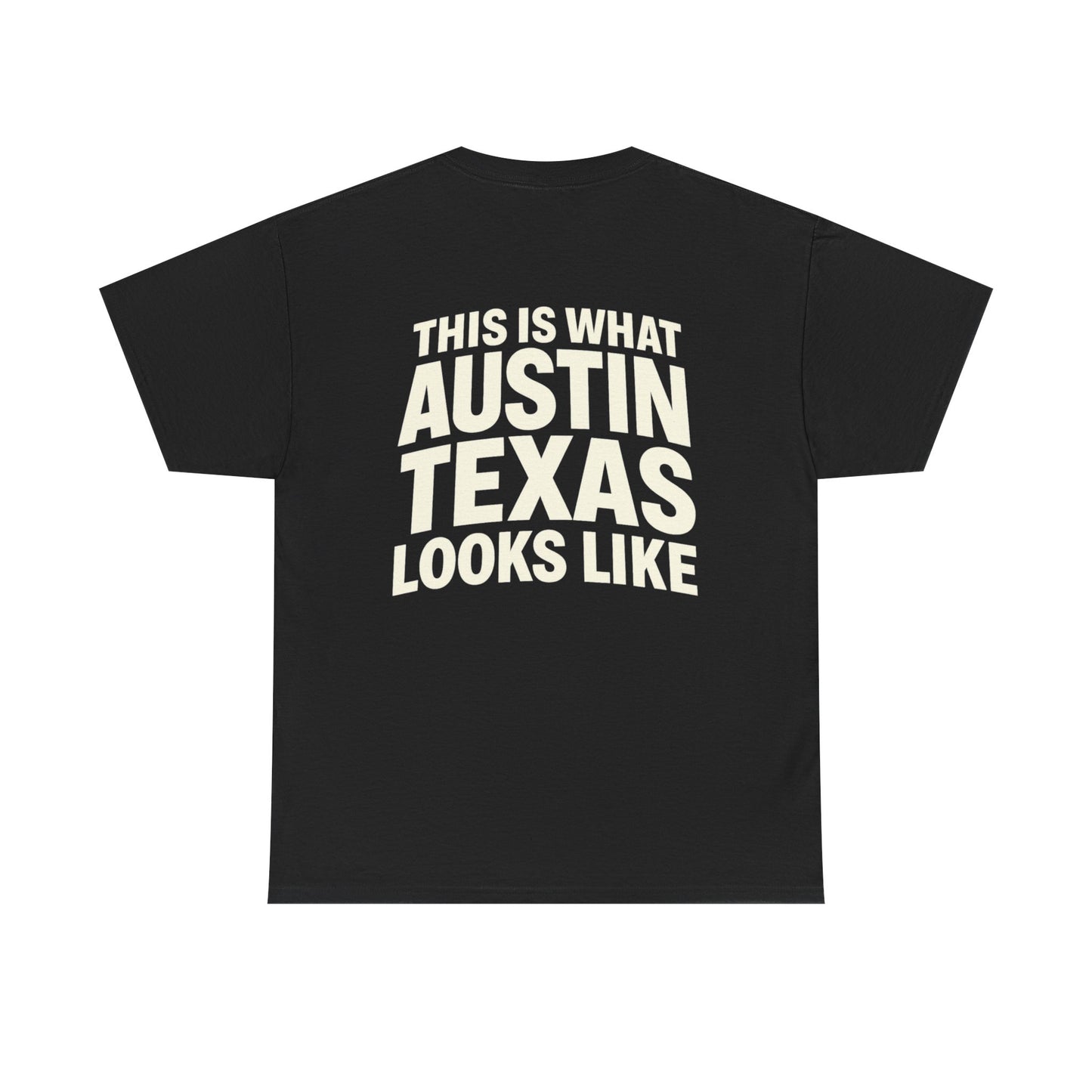 “This Is What Austin Texas Looks Like” Tee