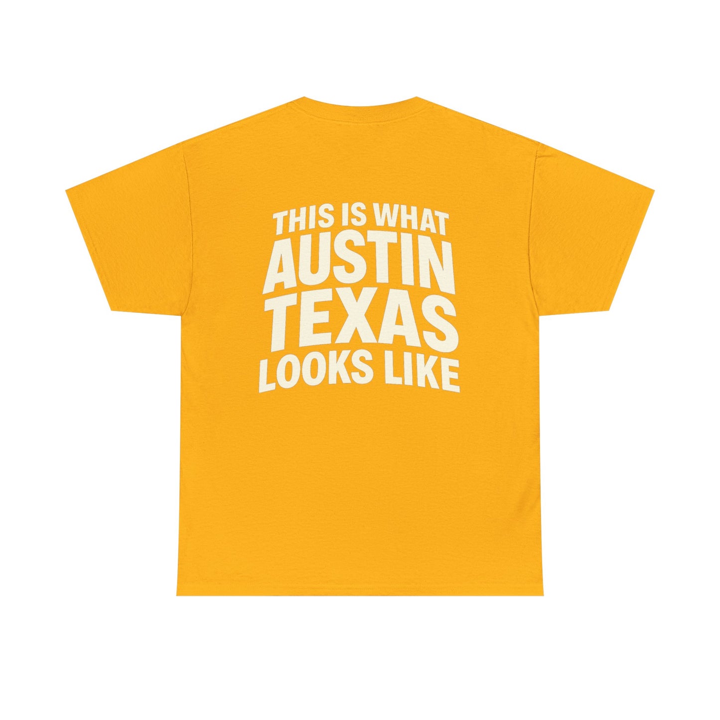 “This Is What Austin Texas Looks Like” Tee
