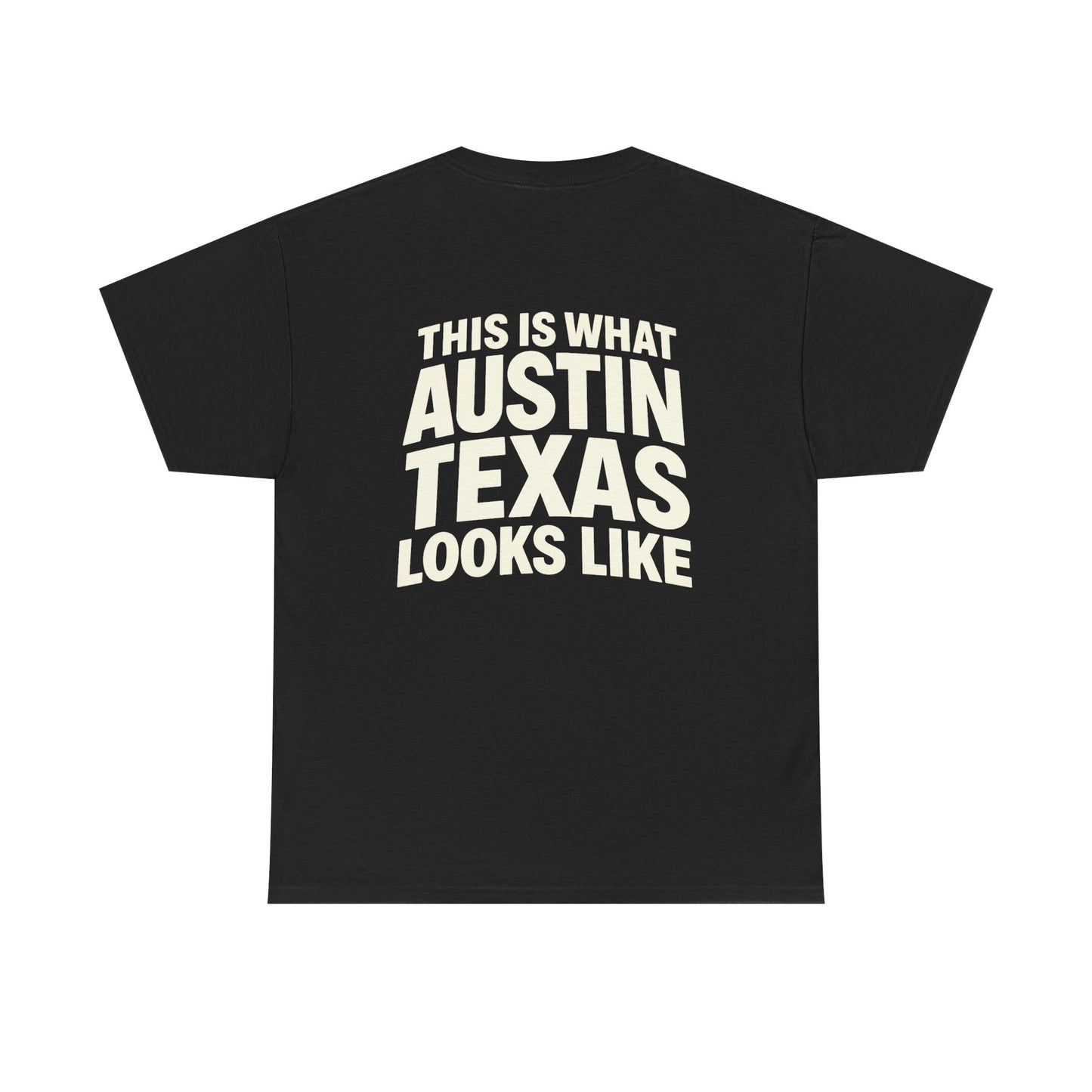 “This Is What Austin Texas Looks Like” Tee