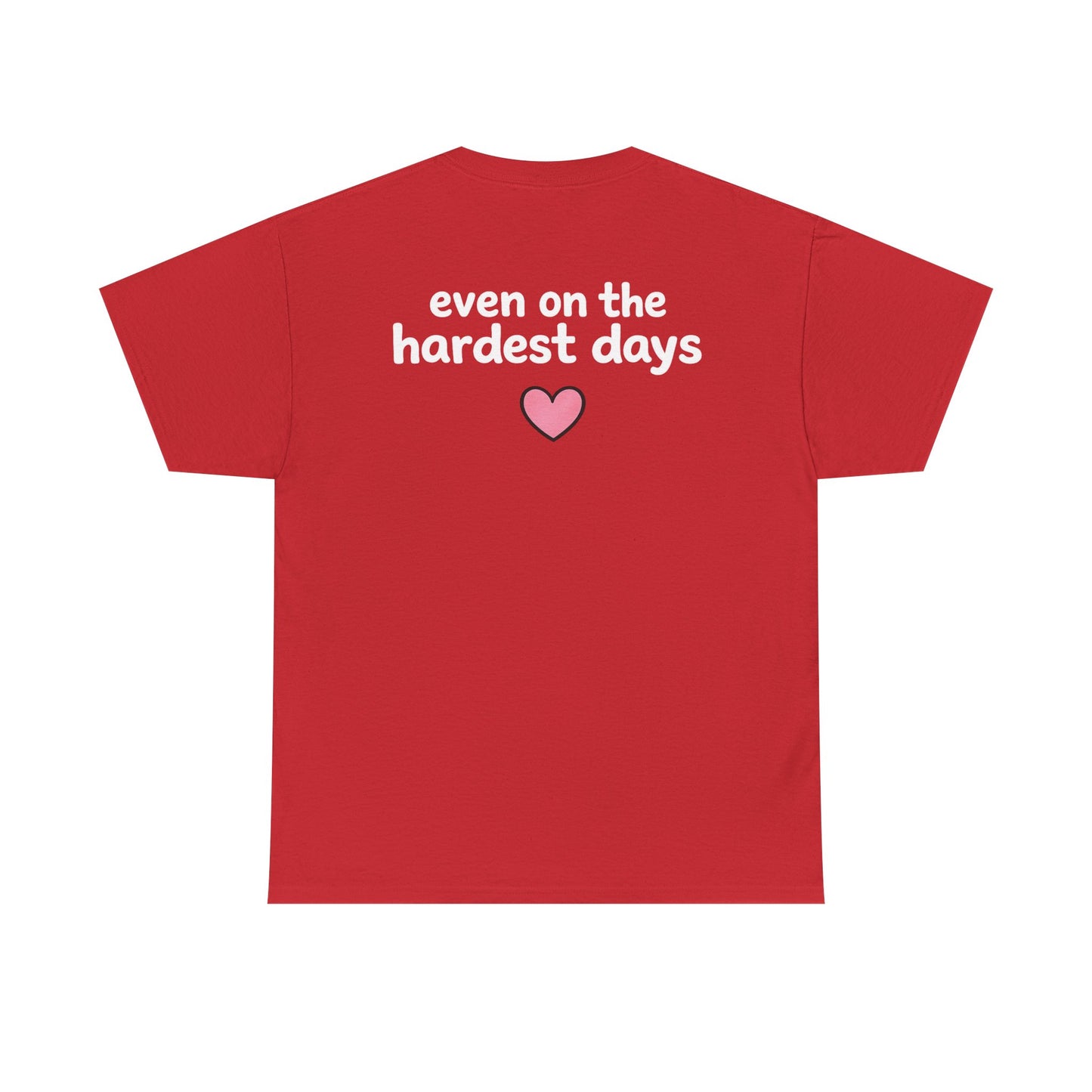 FSGTBY "Even On The Hardest Days" Tee [White Letters]