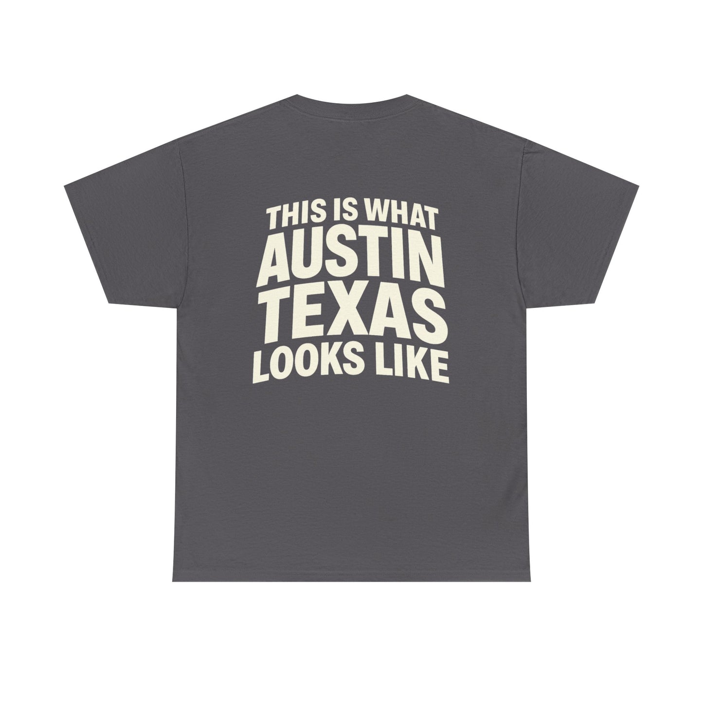 “This Is What Austin Texas Looks Like” Tee