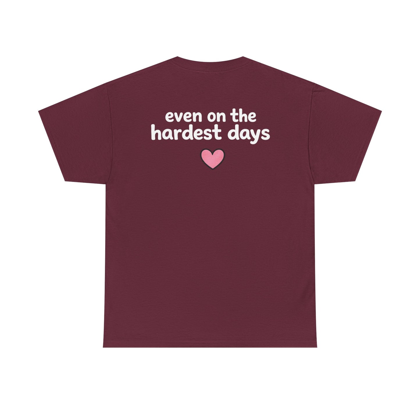 FSGTBY "Even On The Hardest Days" Tee [White Letters]