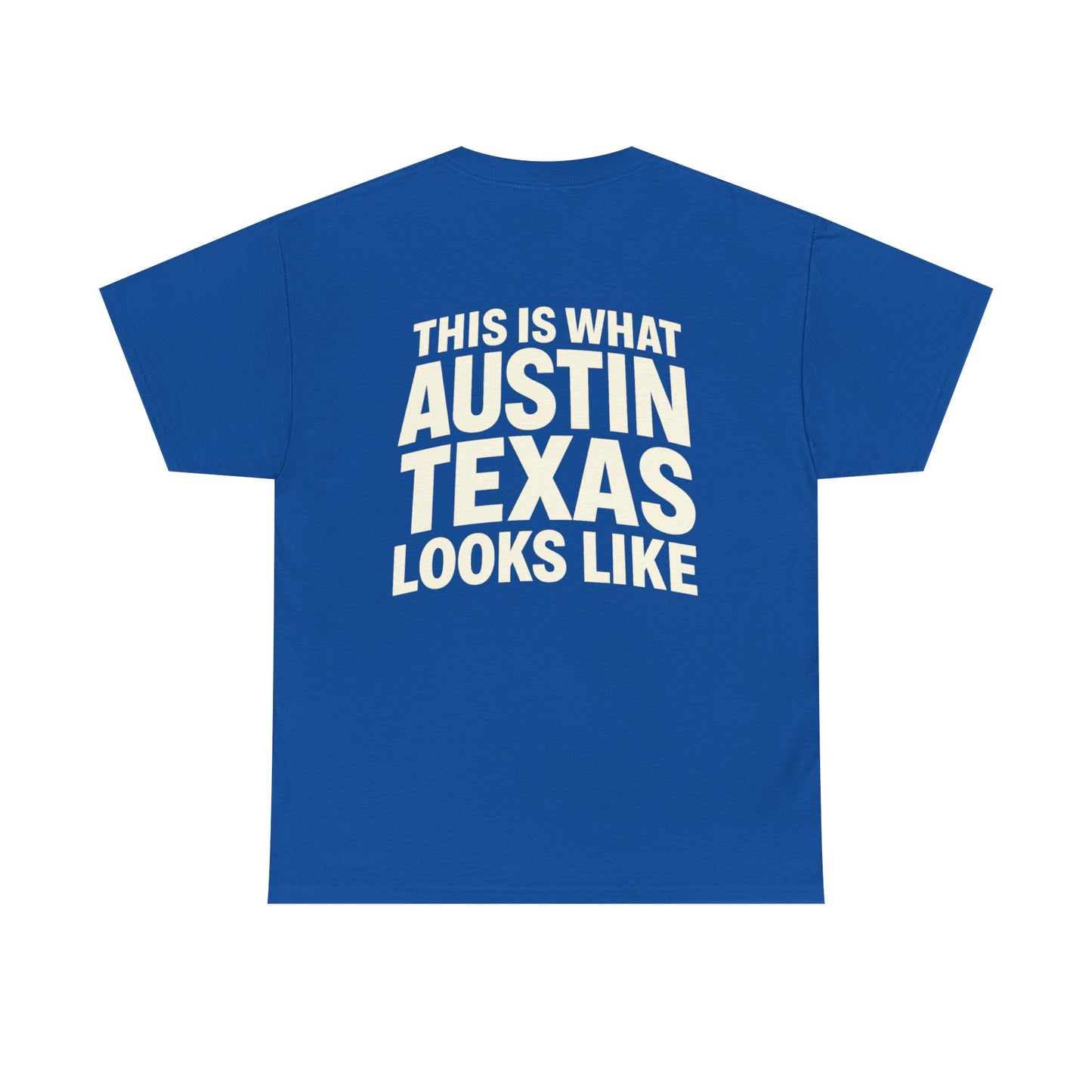 “This Is What Austin Texas Looks Like” Tee