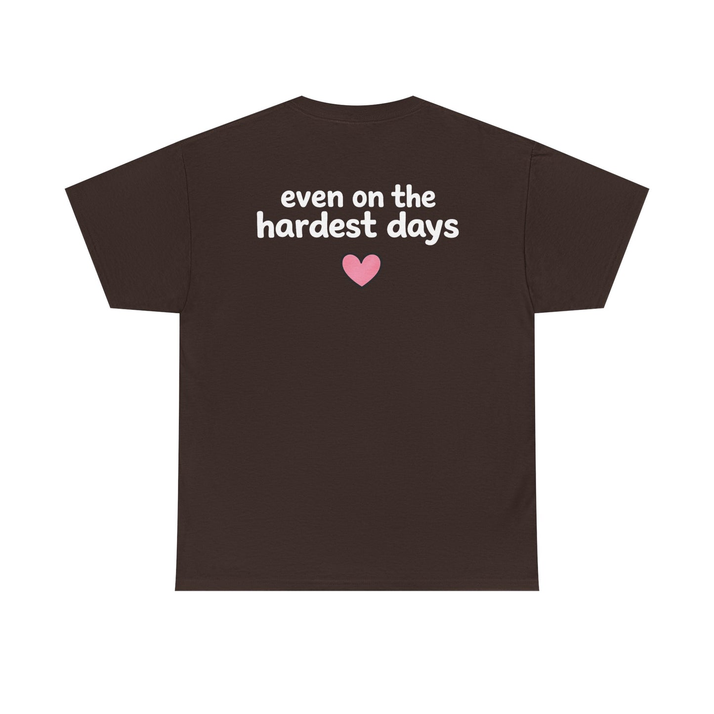 FSGTBY "Even On The Hardest Days" Tee [White Letters]