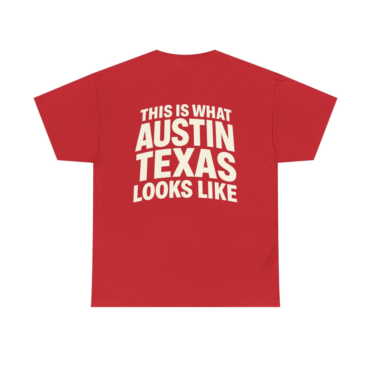 “This Is What Austin Texas Looks Like” Tee