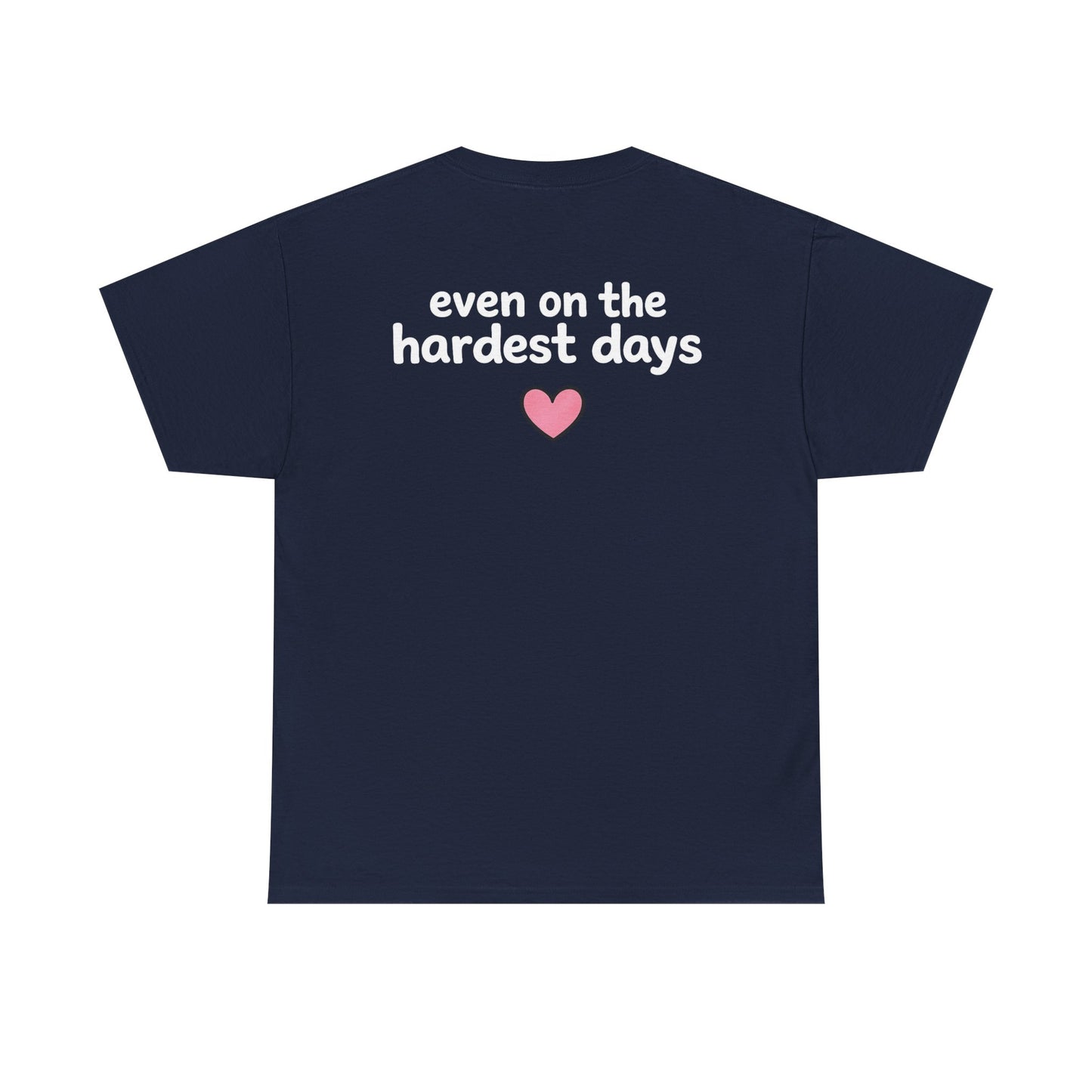 FSGTBY "Even On The Hardest Days" Tee [White Letters]