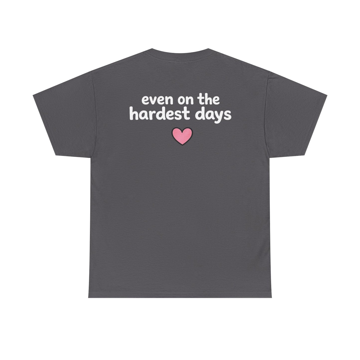 FSGTBY "Even On The Hardest Days" Tee [White Letters]