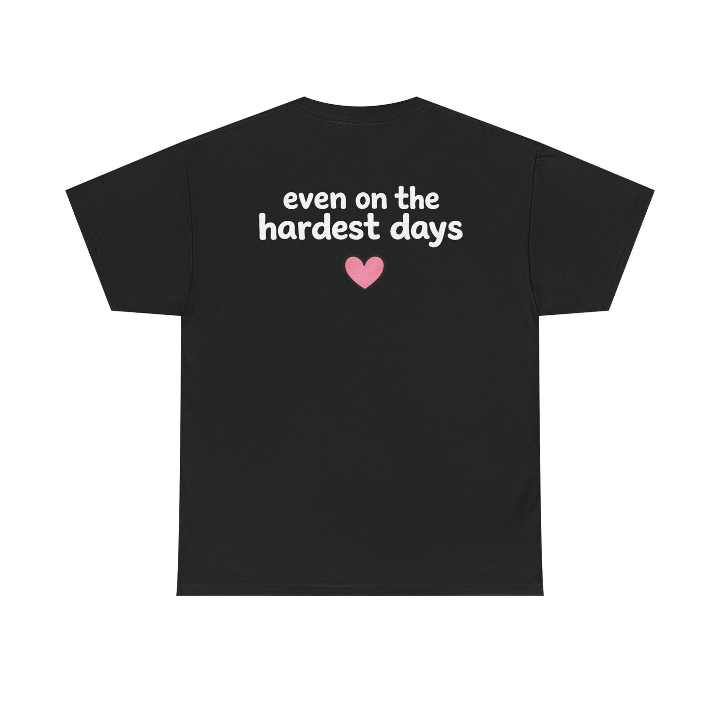 FSGTBY "Even On The Hardest Days" Tee [White Letters]