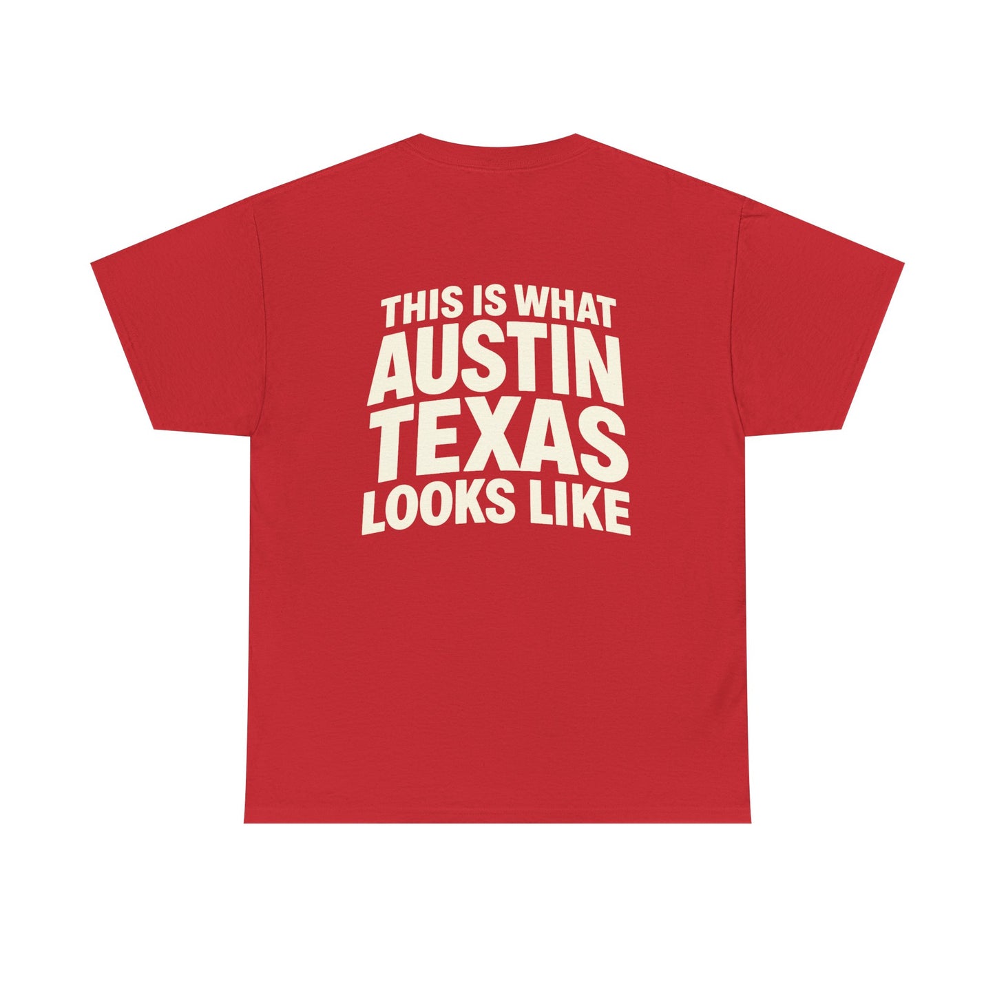 “This Is What Austin Texas Looks Like” Tee