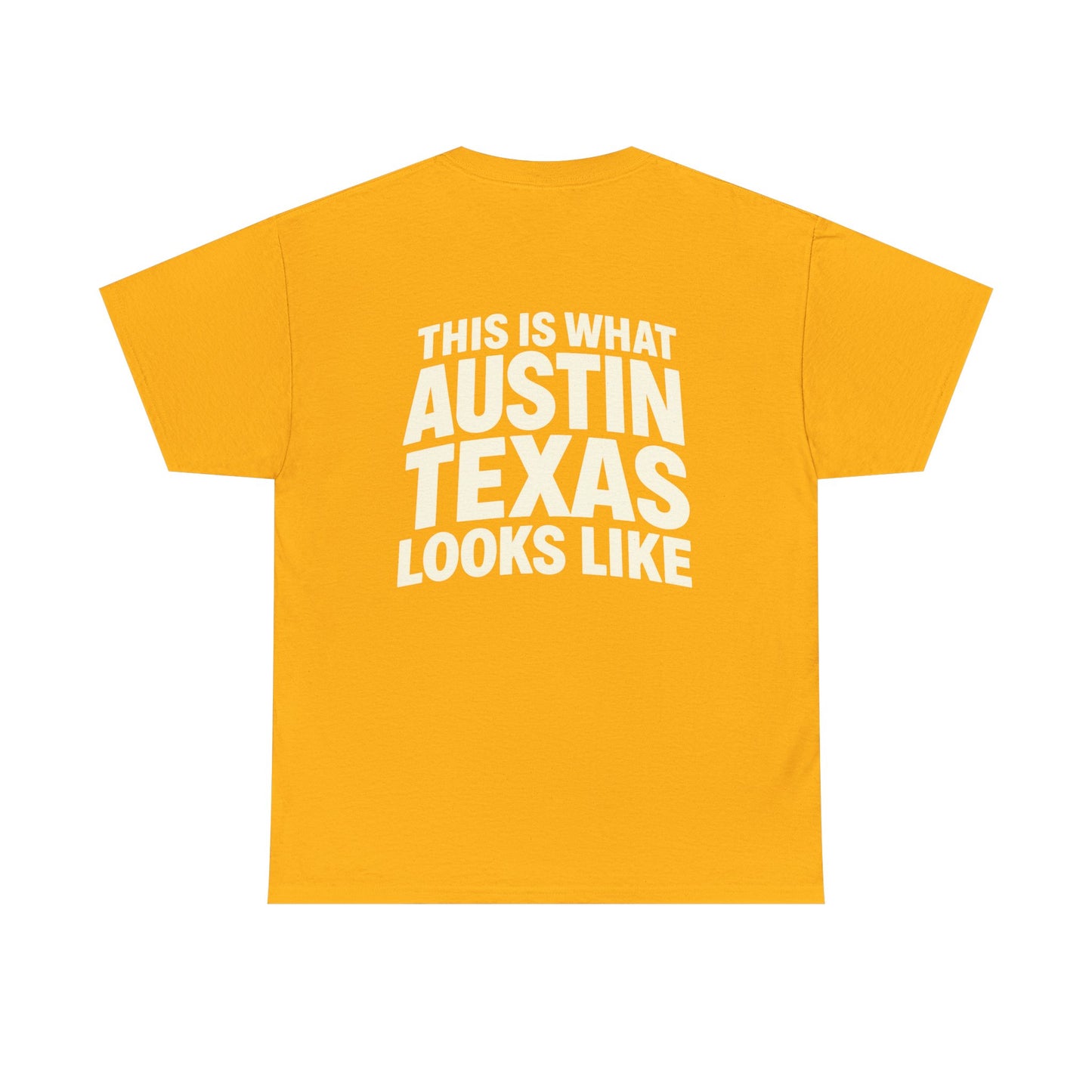 “This Is What Austin Texas Looks Like” Tee