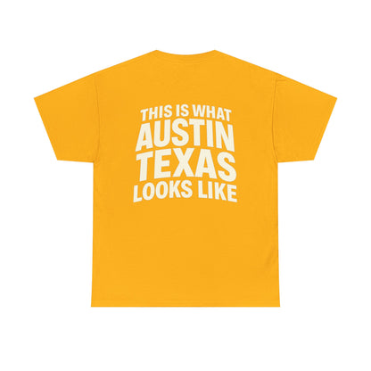 “This Is What Austin Texas Looks Like” Tee