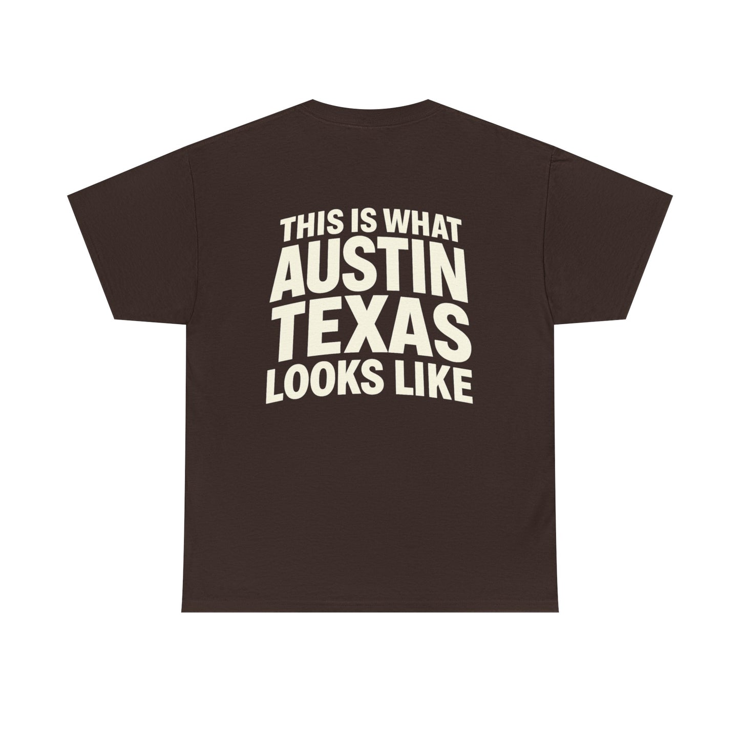 “This Is What Austin Texas Looks Like” Tee