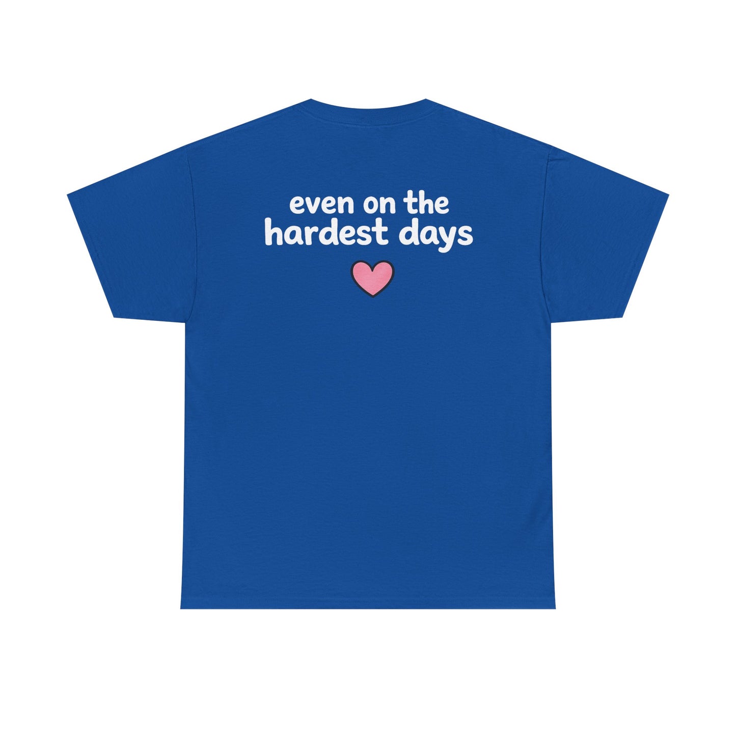 FSGTBY "Even On The Hardest Days" Tee [White Letters]