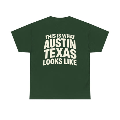 “This Is What Austin Texas Looks Like” Tee